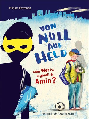 cover image of Von Null auf Held oder Wer ist eigentlich Amin?
